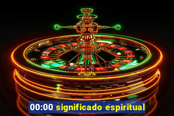 00:00 significado espiritual